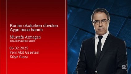 Mustafa Armağan: Kur’an okuturken dövülen Ayşe hoca hanım