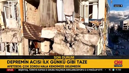 DEPREMİN ACISI İLK GÜNKÜ GİBİ TAZE! ‘Çok zordu hala kendimize gelemedik’