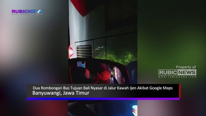 Dua Bus Rombongan Menuju Bali Terjebak Macet di Situbondo Terpaksa Melintasi Jalur Ijen Bondowoso hingga Tembus Banyuwangi, Nyasar Akibat Google Maps