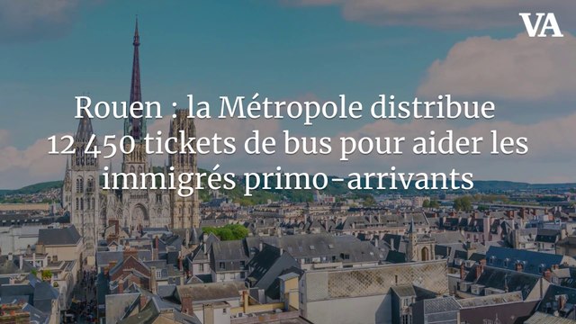 Rouen : la Métropole distribue 12 450 tickets de bus pour aider les immigrés primo-arrivants