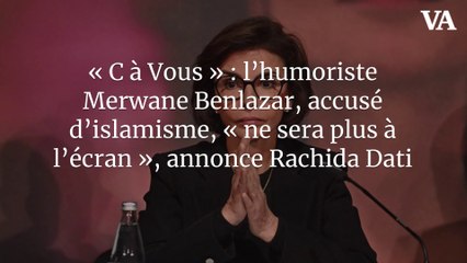 « C à Vous » : l’humoriste Merwane Benlazar, accusé d’islamisme, « ne sera plus à l’écran », annonce Rachida Dati