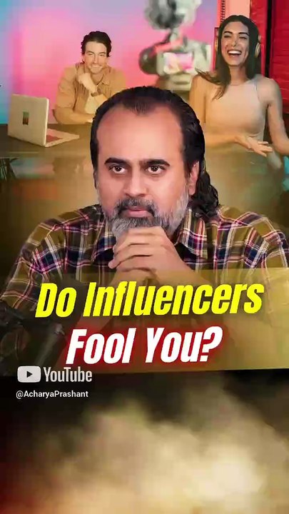 Do Influencers Fool You? || Acharya Prashant