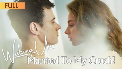 Waking Up Married to My Crush (2025) - Full Movie