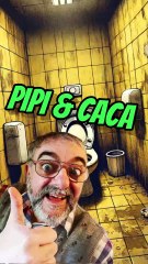 Pipi et Caca
