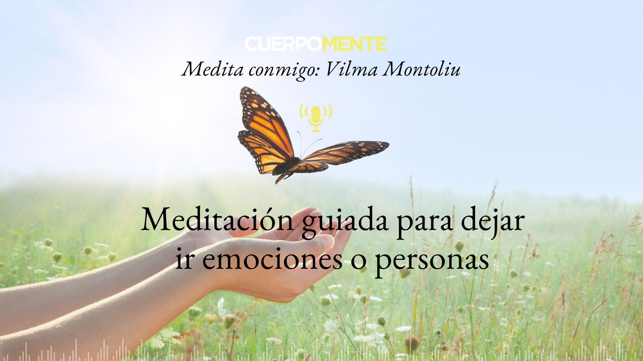 Meditacion guiada dejar ir personas o emociones