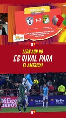 LEÓN aún NO es RIVAL para AMÉRICA