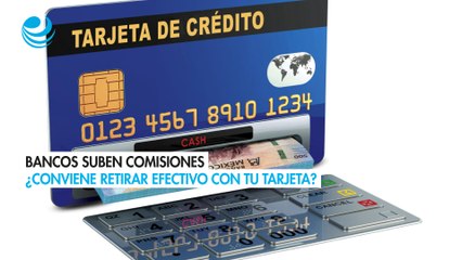 ¿Te conviene retirar dinero de tu tarjeta de crédito? Bancos aumentan comisión