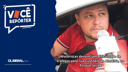 Motoristas denunciam dificuldade de trafegar pela rua Custódio de Almeida, no Parque Verde