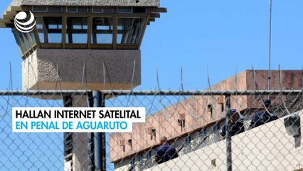Hallan Internet satelital en penal de Aguaruto