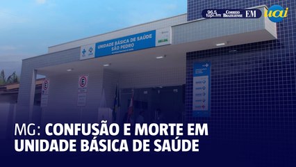 Confusão e morte em Unidade de Saúde de Felício dos Santos