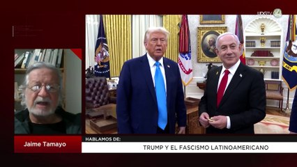 Trump y el fascismo latinoamericano | Jaime Tamayo
