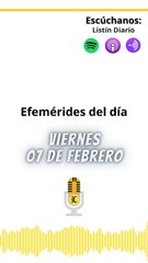 Efemérides | Viernes 07 de Febrero 2025