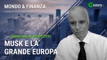 MUSK E LA GRANDE EUROPA - GIANCARLO MARCOTTI - Mondo&Finanza