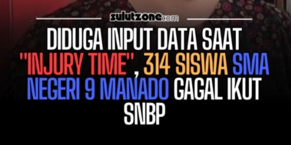 Diduga Input Data saat "Injury Time", 314 Siswa SMA Negeri 9 Manado Gagal Ikut SNPB