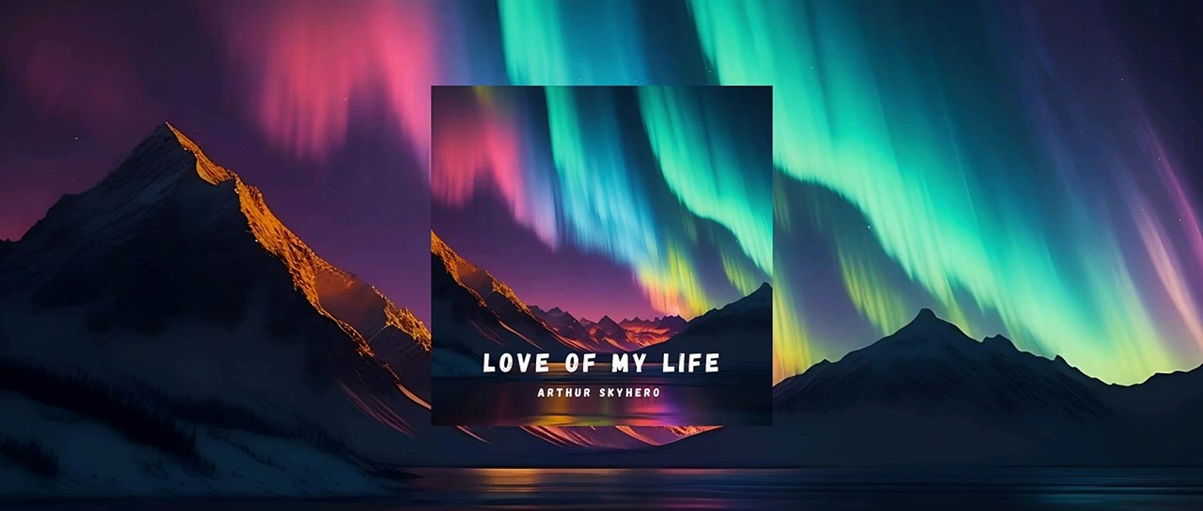 Arthur SkyHero - Love of My Life