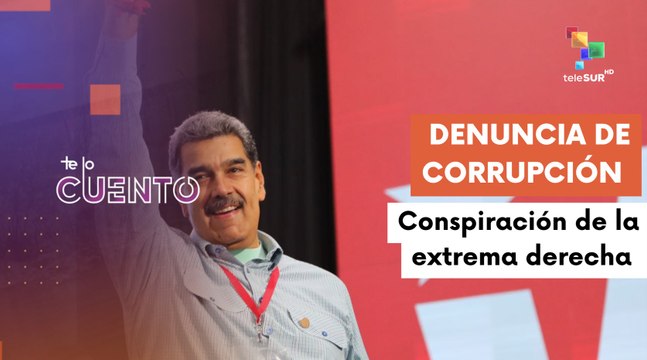 Te Lo Cuento 06-02 Pdte. Maduro denuncia actos de corrupción de la extrema derecha