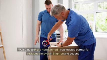 Seamless Residential Moves - Move Hero Limited - 07958 972257 - Brighton East Sussex