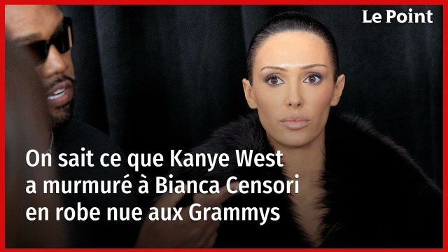On sait ce que Kanye West a murmuré à Bianca Censori en robe nue aux Grammys