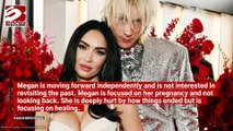 Megan Fox doesn't want to revisit the past with ex Machine Gun Kelly