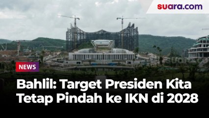 Anggaran Pembangunan IKN Diblokir, Bahlil: Target Presiden Tetap Kita Pindah 2028