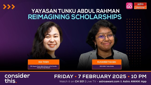 Consider This: Yayasan Tunku Abdul Rahman — Reimagining Scholarships