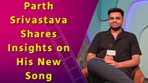 Parth Srivastava Talks About His Latest Single Tu Jaise Darya and Journey as an Independent Artist