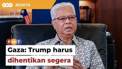 Gaza Kegilaan Trump harus dihentikan segera, kata Ismail Sabri