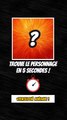 Trouve le personnage en 5 seconde version manga