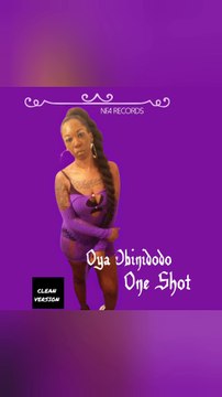 Oya Obinidodo - One Shot ( Clean Version )