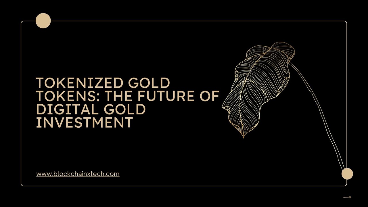 Tokenized Gold Tokens The Future of Digital Gold Investment