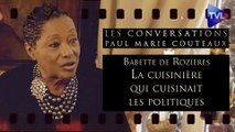 Les Conversations de Paul-Marie Coûteaux n°58 - Babette de Rozières : La cuisinière qui cuisinait les politiques