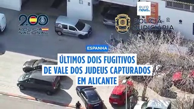 Capturados em Espanha os dois últimos fugitivos de Vale de Judeus