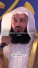 Trust Allah for everything - No matter what - Mufti Menk