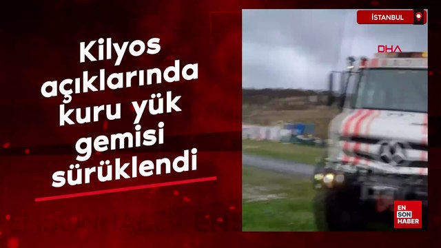 Kilyos açıklarında kuru yük gemisi sürüklendi