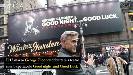 George Clooney e il debutto a Broadway: «Sì, sono nervoso»
