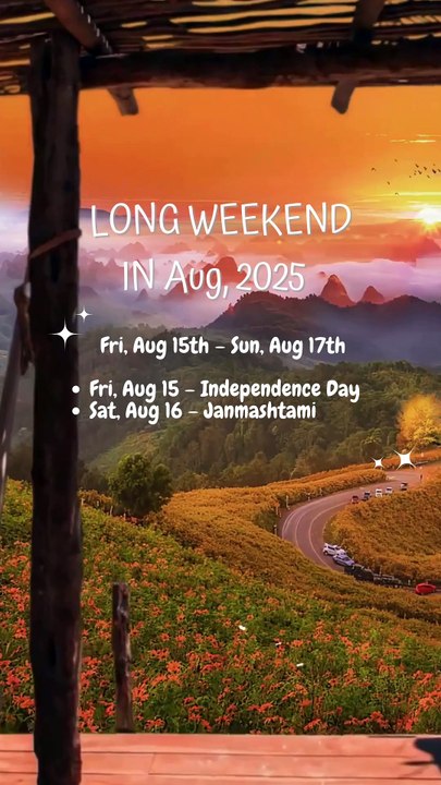 August 2025 Long Weekend Plans in India!