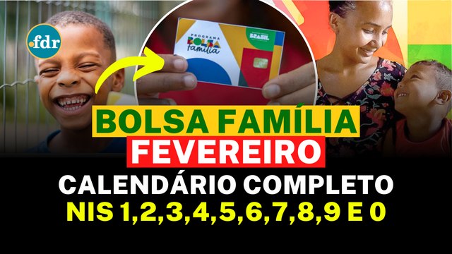CALENDÁRIO BOLSA FAMÍLIA FEVEREIRO 2025: DATAS OFICIAIS DOS PAGAMENTOS - NIS 1,2,3,4,5,6,7,8,9 E 0