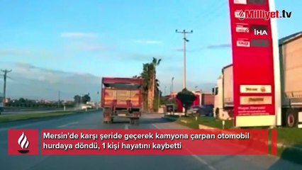 Mersin'de kamyona çarpan otomobil tanınmaz hale geldi