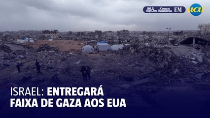 Trump diz que Israel entregará Faixa de Gaza aos EUA