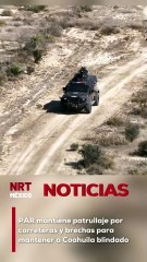 PAR mantiene patrullaje y vigilancia en brechas y carreteras en Coahuila