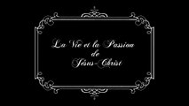 Le premier film du Christ ; «La vie et la passion de Jésus-Christ» (1898) - Film complet, Film muet