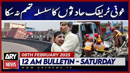 Spate of Deadly Traffic Accidents Continues Unabated  - ARY News 12 AM Bulletin 8th Feb 2025