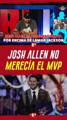 JOSH ALLEN no MERECÍA el MVP