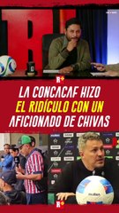 La CONCACAF hizo el RIDÍCULO con un AFICIONADO de CHIVAS