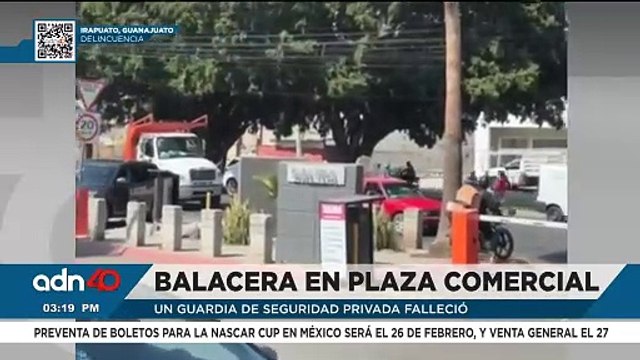 Balacera en plaza comercial dejó un guardia de seguridad sin vida en Irapuato, Guanajuato