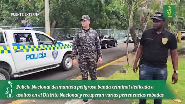 Policía Nacional desmantela peligrosa banda criminal dedicada a asaltos en el Distrito Nacional y recuperan varias pertenencias robadas