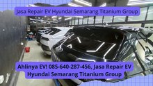Spesial EV! 085-640-287-456, Bengkel Repair Mobil Listrik Semarang Titanium Group