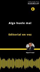 Editorial | Algo huele mal