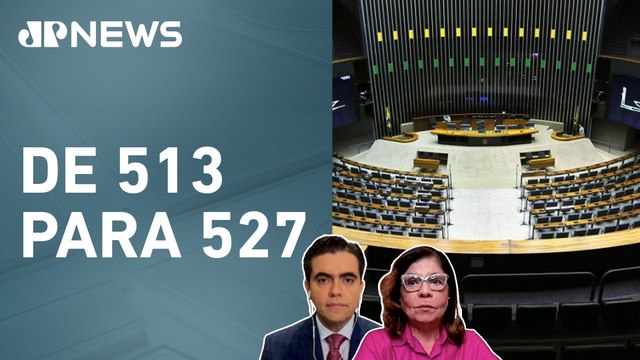 Hugo Motta quer aumentar o número de deputados na Câmara; Vilela e Dora Kramer analisam