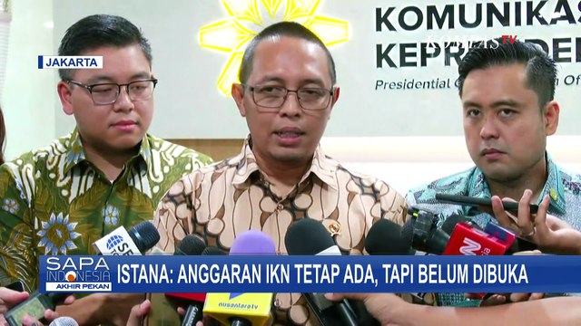 Cerita soal Dana Pembangunan, Istana: Anggaran IKN Tetap Ada, Tapi Belum Dibuka